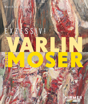 Varlin – Wilfrid Moser von Allerheiligen,  Museum zu, Frehner,  Matthias