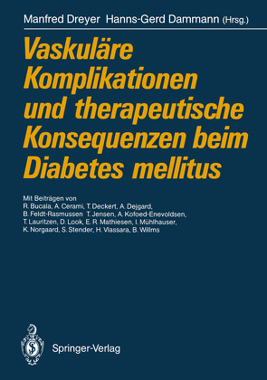 Vaskuläre Komplikationen und therapeutische Konsequenzen beim Diabetes mellitus von Bucala,  R., Cerami,  A., Dammann,  Hanns-Gerd, Deckert,  T., Dejgard,  A., Dreyer,  Manfred, Feldt-Rasmussen,  B., Jensen,  T., Kofoed-Enevoldsen,  A., Lauritzen,  T., Look,  D., Mathiesen,  E.R., Mühlhauser,  I., Norgaard,  K., Stender,  S., Vlassara,  H., Willms,  B.