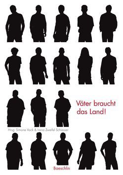 Väter braucht das Land! von Bänz,  Friedli, Vock,  Simone, Zweifel Schiesser,  Irena