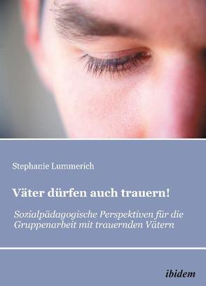 Väter dürfen auch trauern! von Lummerich,  Stephanie