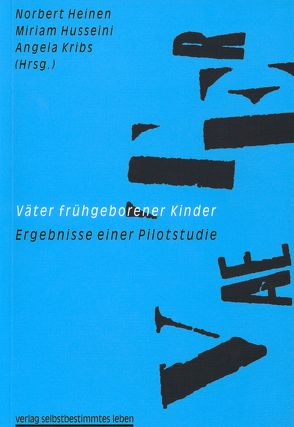 Väter frühgeborener Kinder von Heinen,  Norbert, Husseini,  Miriam, Kribs,  Angela