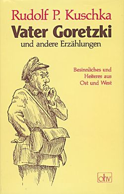 Vater Goretzki von Kuschka,  Rudolf P