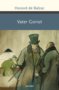 Vater Goriot von Balzac,  Honoré de, Hessel,  Franz