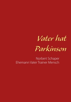 Vater hat Parkinson von Schaper,  Ralph