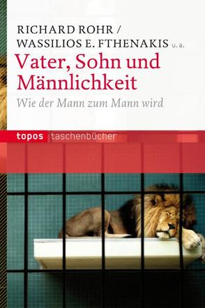Vater, Sohn und Männlichkeit von Fthenakis,  Wasilios E, Rohr,  Richard