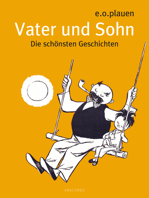 Vater und Sohn – Die schönsten Geschichten von e.o.plauen