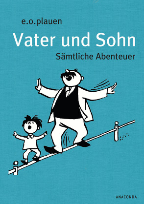 Vater und Sohn. Sämtliche Abenteuer von e.o.plauen