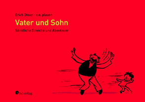 Vater und Sohn – Sämtliche Streiche und Abenteuer von Ohser alias a.o. plauen,  Erich