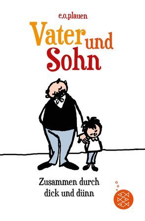 Vater und Sohn – Zusammen durch dick und dünn von Lüftner,  Kai, Ohser,  Erich, Plauen,  E. O.