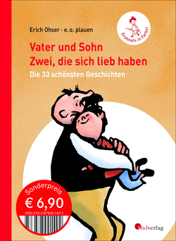 Vater und Sohn. Zwei, die sich lieb haben. Die 33 schönsten Geschichten. Sonderausgabe in Farbe von Ohser alias e.o.plauen,  Erich