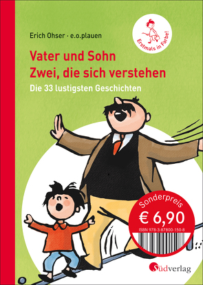 Vater und Sohn. Zwei, die sich verstehen. Die 33 lustigsten Geschichten. Sonderausgabe in Farbe von Ohser alias e.o.plauen,  Erich