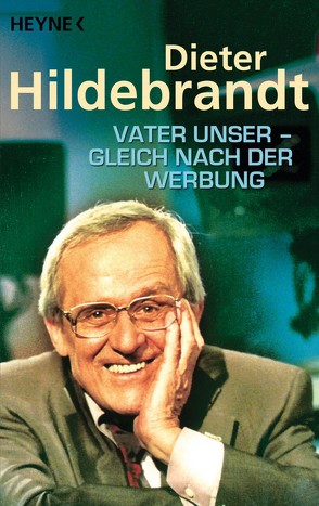 Vater unser – gleich nach der Werbung von Hildebrandt,  Dieter