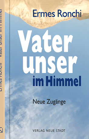 Vater unser im Himmel von Liesenfeld,  Stefan, Ronchi,  Ermes