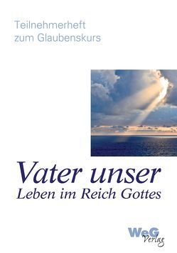 Vater unser Leben im Reich Gottes von Camenzind,  Urban, IPW - Internationales Projektteam Wege erwachsenen Glaubens, Tanner,  Leo