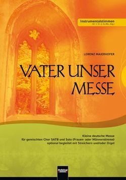 Vater unser Messe. SATB. Instrumentralstimmen von Maierhofer,  Lorenz