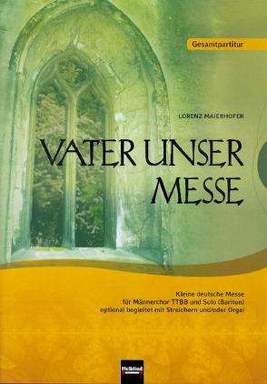 Vater unser Messe. TTBB. Gesamtpartitur von Maierhofer,  Lorenz