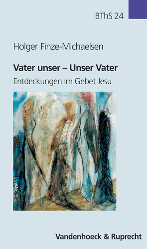 Vater unser – Unser Vater von Finze-Michaelsen,  Holger