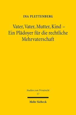 Vater, Vater, Mutter, Kind – Ein Plädoyer für die rechtliche Mehrvaterschaft von Plettenberg,  Ina