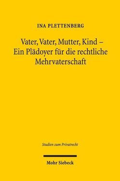 Vater, Vater, Mutter, Kind – Ein Plädoyer für die rechtliche Mehrvaterschaft von Plettenberg,  Ina