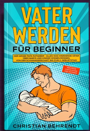 Vater werden für Beginner von Christian,  Behrendt