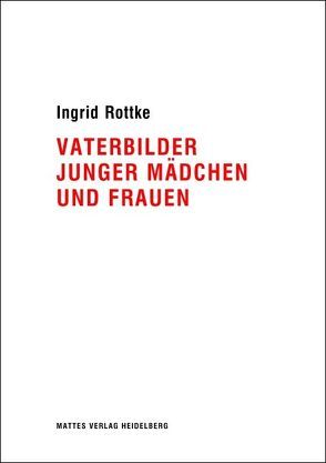 Vaterbilder junger Mädchen und Frauen von Rottke,  Ingrid