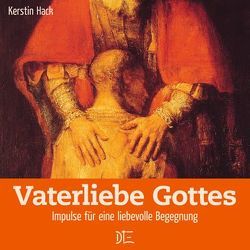 Vaterliebe Gottes von Hack,  Kerstin