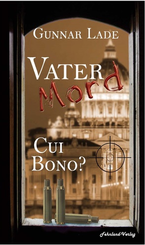 Vatermord – Cui bono? von Lade,  Gunnar