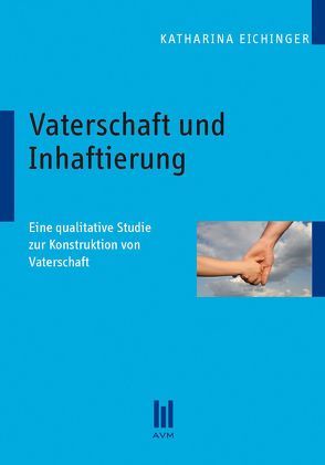 Vaterschaft und Inhaftierung von Eichinger,  Katharina