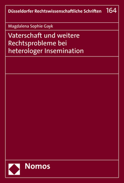 Vaterschaft und weitere Rechtsprobleme bei heterologer Insemination von Gayk,  Magdalena Sophie