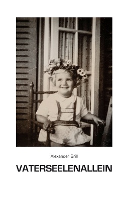 Vaterseelenallein von Brill,  Alexander