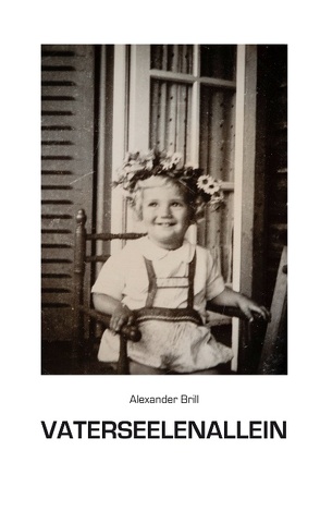 Vaterseelenallein von Brill,  Alexander