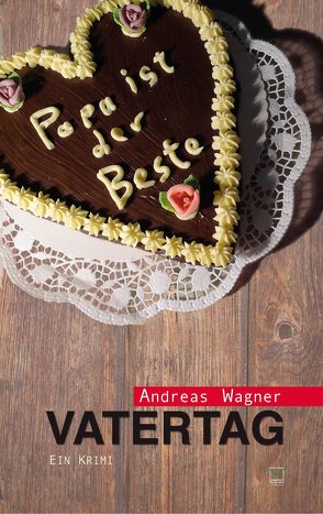 Vatertag von Wagner,  Andreas