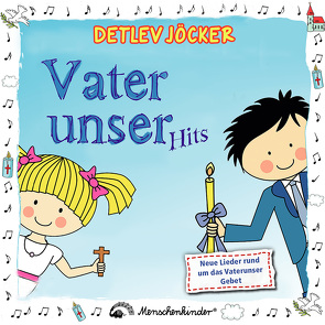 Vaterunser-Hits: Neue Lieder für christliche Kinderfeste von Jöcker,  Detlev