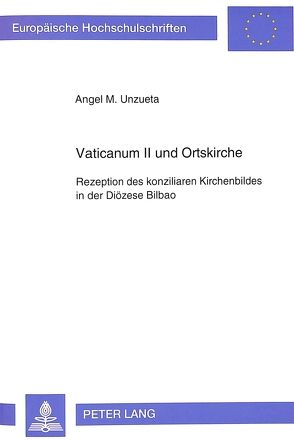 Vaticanum II und Ortskirche von Unzueta,  Angel M.