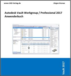 Vault Workgroup / Professional 2017 Anwenderbuch von Kronas,  Jürgen