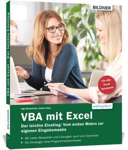 VBA mit Excel – Der leichte Einstieg: Vom ersten Makro zur eigenen Eingabemaske – Für Excel 2010 bis 2019 von Baumeister,  Inge, Klein,  Dieter