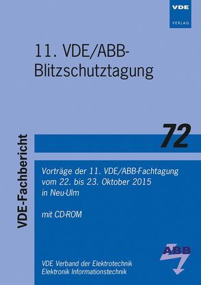 VDE-Fb. 72: 11. VDE/ABB-Blitzschutztagung von VDE Verband der Elektrotechnik Elektronik Informationstechnik