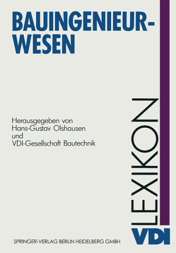 VDI-Lexikon Bauingenieurwesen von Olshausen,  Hans-Gustav, VDI-Gesellschaft Bautechnik