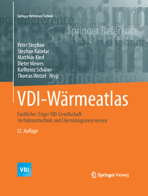 VDI-Wärmeatlas von Kabelac,  Stephan, Kind,  Matthias, Mewes,  Dieter, Schaber,  Karlheinz, Stephan,  Peter, Wetzel,  Thomas