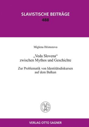 Veda Slovena zwischen Mythos und Geschichte. Zur Problematik von Identitätsdiskursen auf dem Balkan von Hristozova,  Miglena