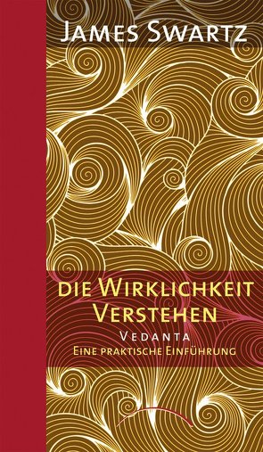 Vedanta – Die Wirklichkeit verstehen von Swartz,  James B.