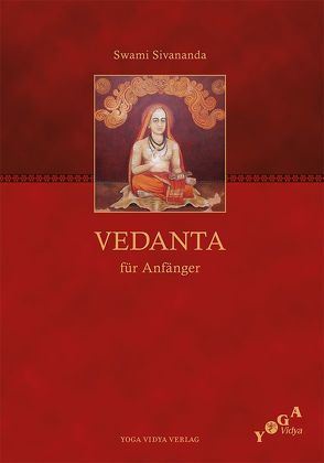 Vedanta für Anfänger von Sivananda,  Swami