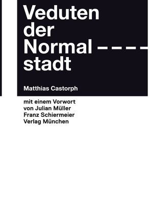 Veduten der Normalstadt von Castorph,  Matthias, Müller,  Julian