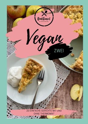 Vegan 2 – 20 einfache Gerichte mit und ohne Thermomix® von Rauter,  Anja