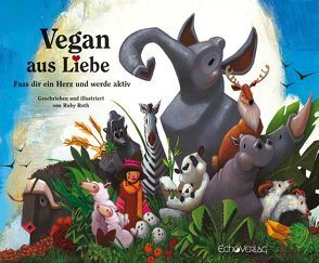 Vegan aus Liebe von Roth,  Ruby