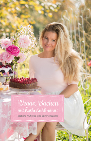 Vegan Backen mit Kathi Kuhlmann von Kuhlmann,  Katharina