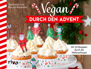 Vegan durch den Advent von Just,  Stephanie, Rosenthal,  Patrick