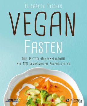 Vegan fasten von Fischer,  Elisabeth, Köb,  Ulrike