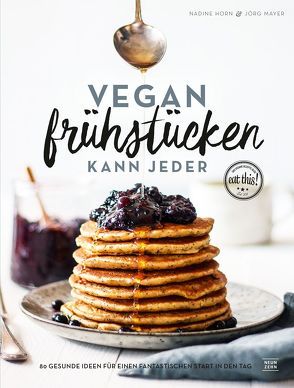 Vegan frühstücken kann jeder von Horn,  Nadine