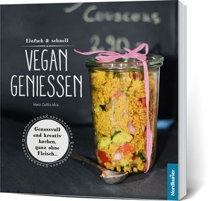 Vegan geniessen von Nick,  Vera Odilia